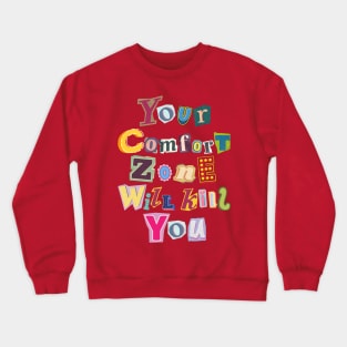 Comfort zone Crewneck Sweatshirt